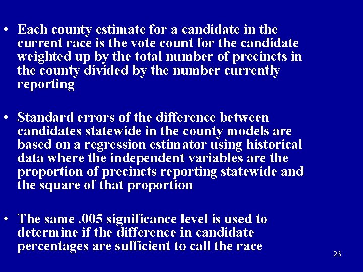  • Each county estimate for a candidate in the current race is the