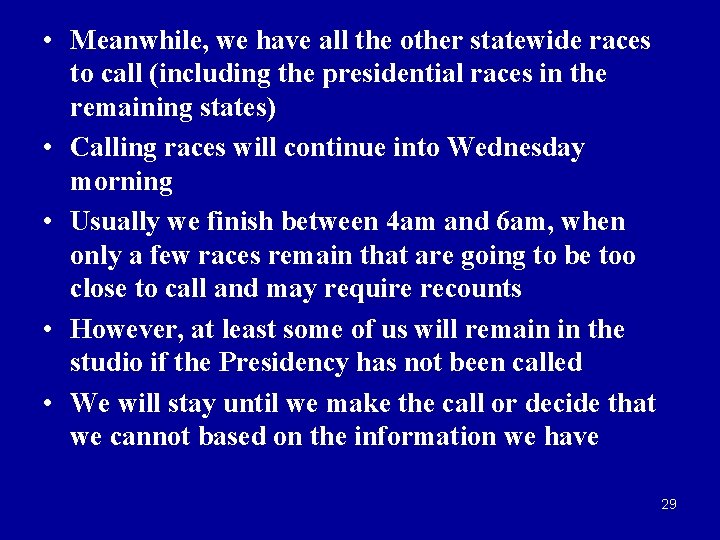  • Meanwhile, we have all the other statewide races to call (including the