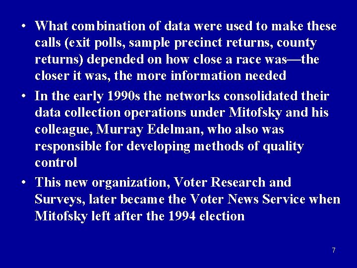  • What combination of data were used to make these calls (exit polls,