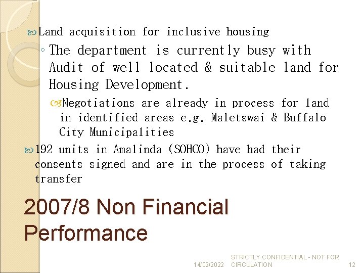  Land acquisition for inclusive housing ◦ The department is currently busy with Audit