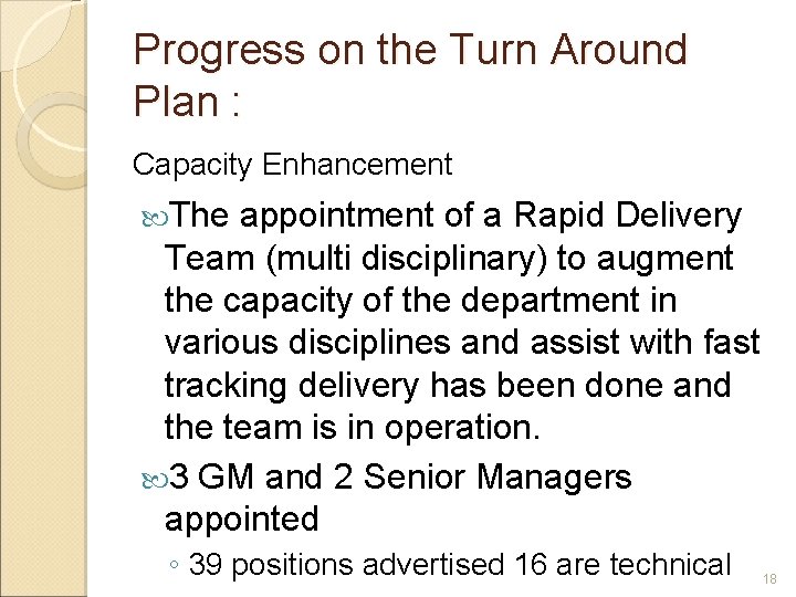 Progress on the Turn Around Plan : Capacity Enhancement The appointment of a Rapid