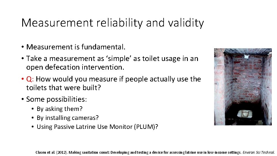 Measurement reliability and validity • Measurement is fundamental. • Take a measurement as ‘simple’