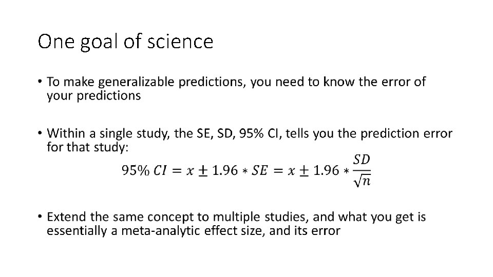 One goal of science • 