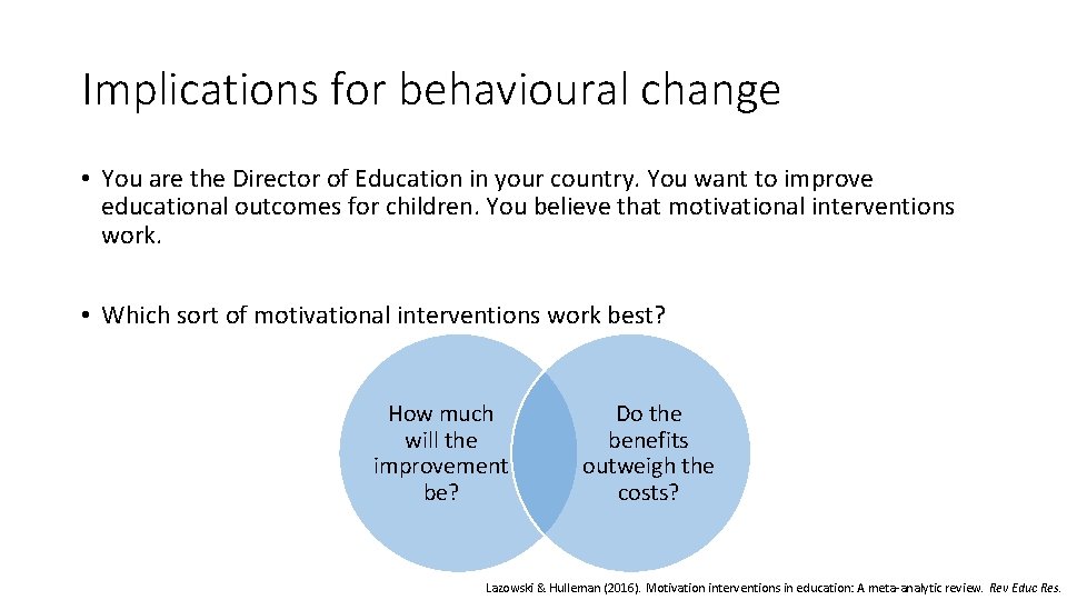 Implications for behavioural change • You are the Director of Education in your country.