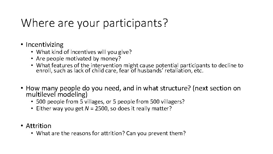 Where are your participants? • Incentivizing • What kind of incentives will you give?