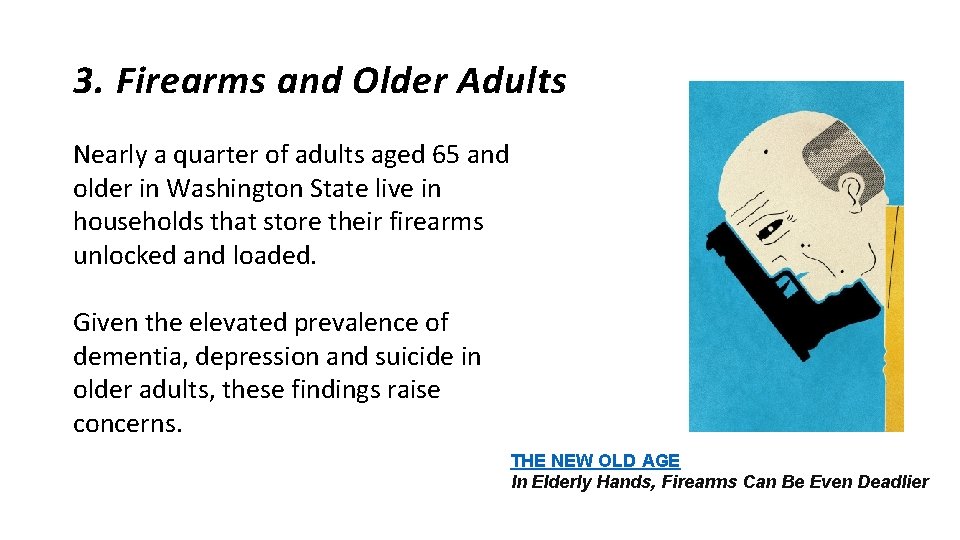 3. Firearms and Older Adults Nearly a quarter of adults aged 65 and older 3. Firearms and Older Adults Nearly a quarter of adults aged 65 and older