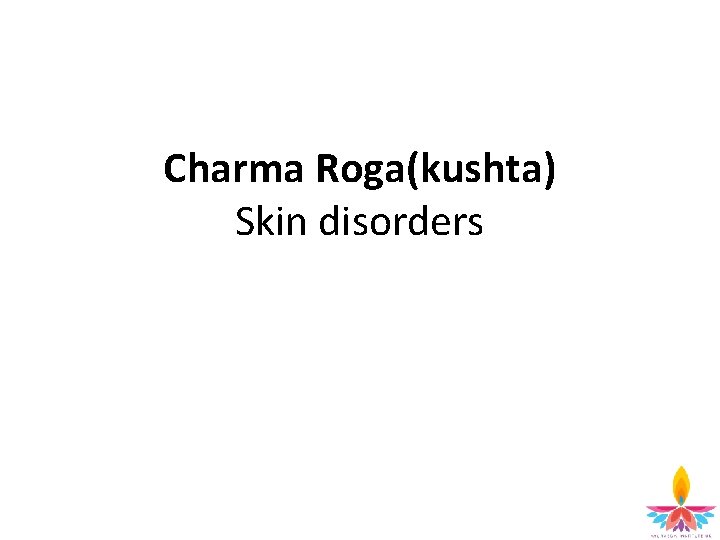Charma Roga(kushta) Skin disorders 