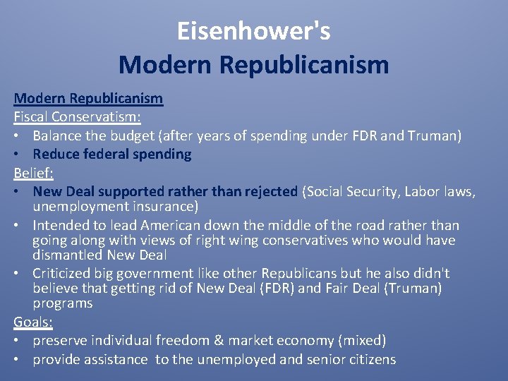 Eisenhower's Modern Republicanism Fiscal Conservatism: • Balance the budget (after years of spending under