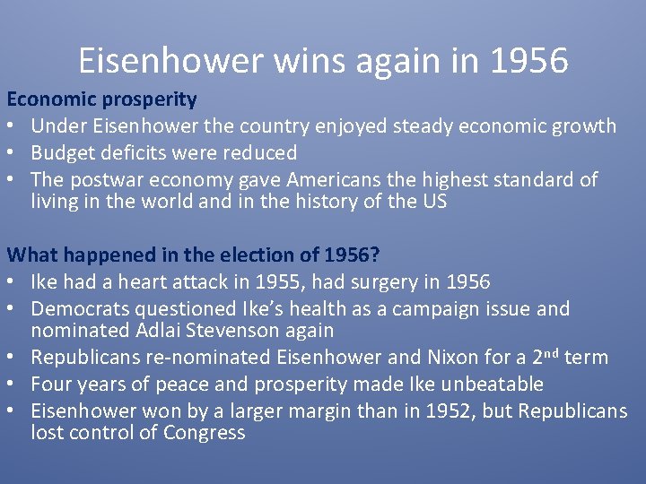 Eisenhower wins again in 1956 Economic prosperity • Under Eisenhower the country enjoyed steady