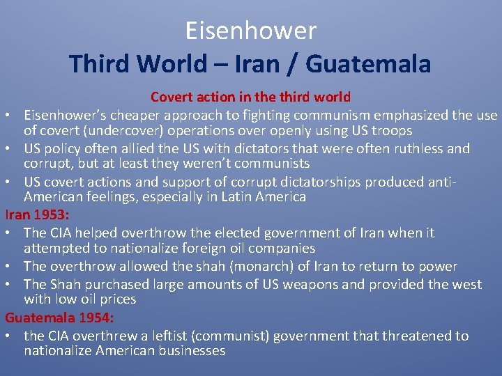 Eisenhower Third World – Iran / Guatemala Covert action in the third world •