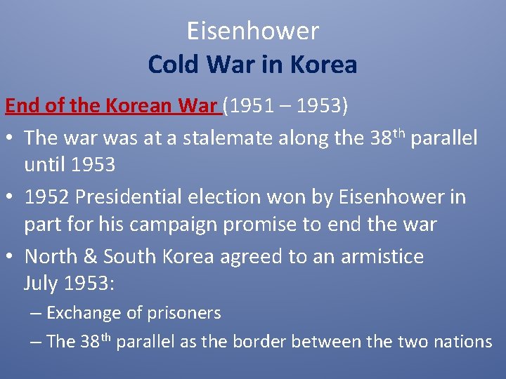 Eisenhower Cold War in Korea End of the Korean War (1951 – 1953) •