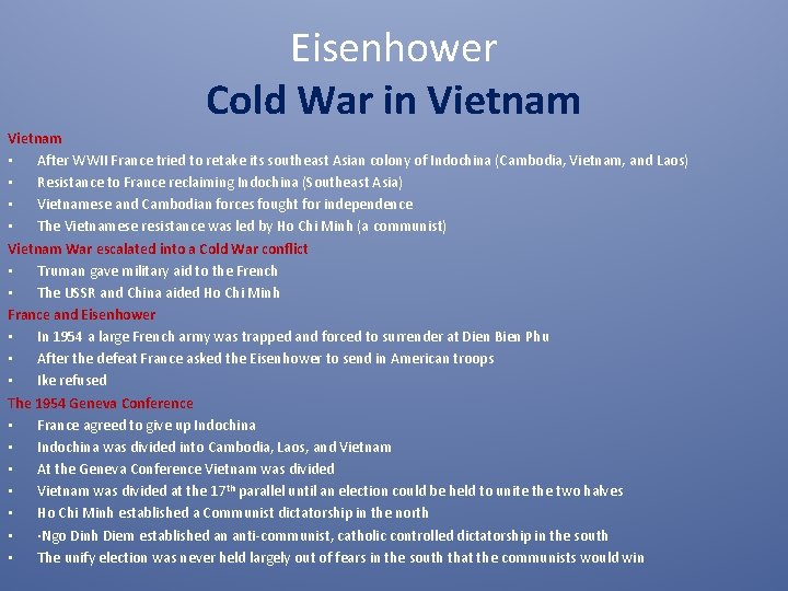 Eisenhower Cold War in Vietnam • After WWII France tried to retake its southeast