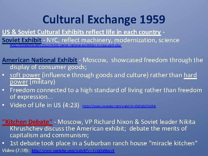 Cultural Exchange 1959 US & Soviet Cultural Exhibits reflect life in each country Soviet