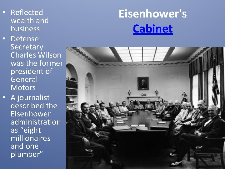  • Reflected wealth and business • Defense Secretary Charles Wilson was the former