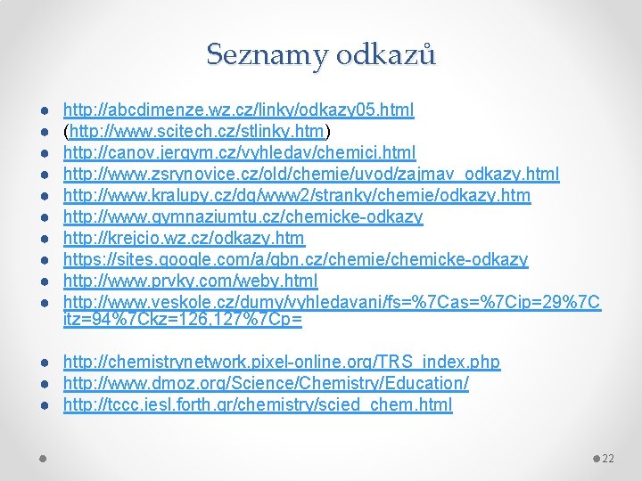 Seznamy odkazů ● ● ● ● ● http: //abcdimenze. wz. cz/linky/odkazy 05. html (http: