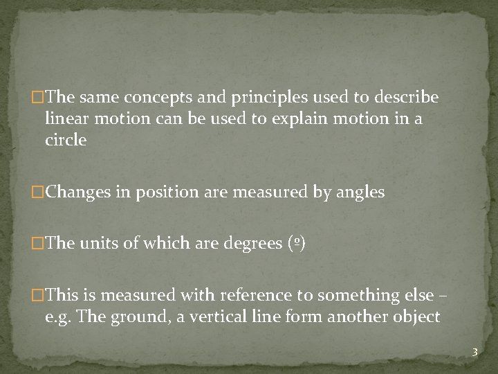 �The same concepts and principles used to describe linear motion can be used to