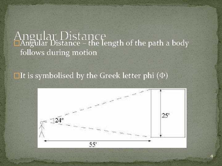 Angular Distance �Angular Distance – the length of the path a body follows during