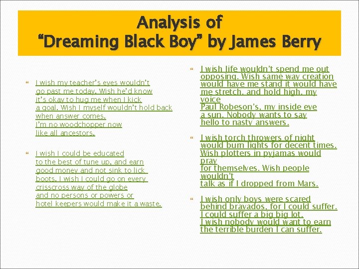 Analysis of “Dreaming Black Boy” by James Berry I wish my teacher’s eyes wouldn’t