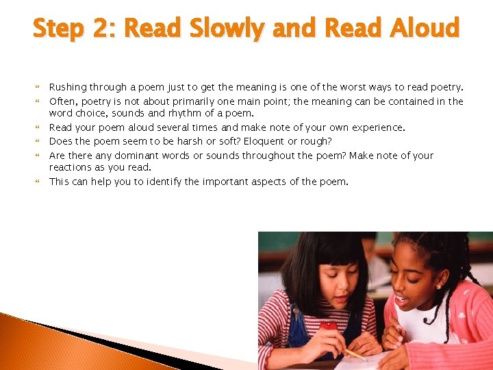 Step 2: Read Slowly and Read Aloud Rushing through a poem just to get