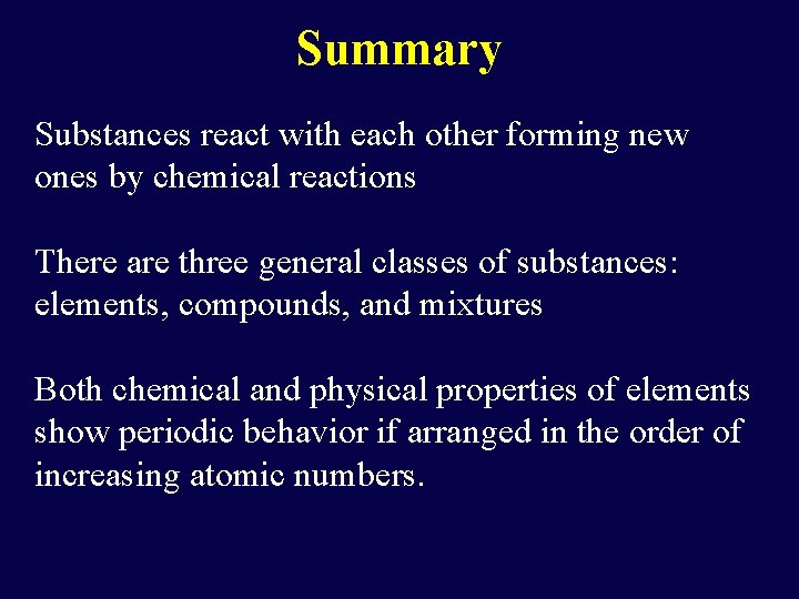Summary Substances react with each other forming new ones by chemical reactions There are Summary Substances react with each other forming new ones by chemical reactions There are