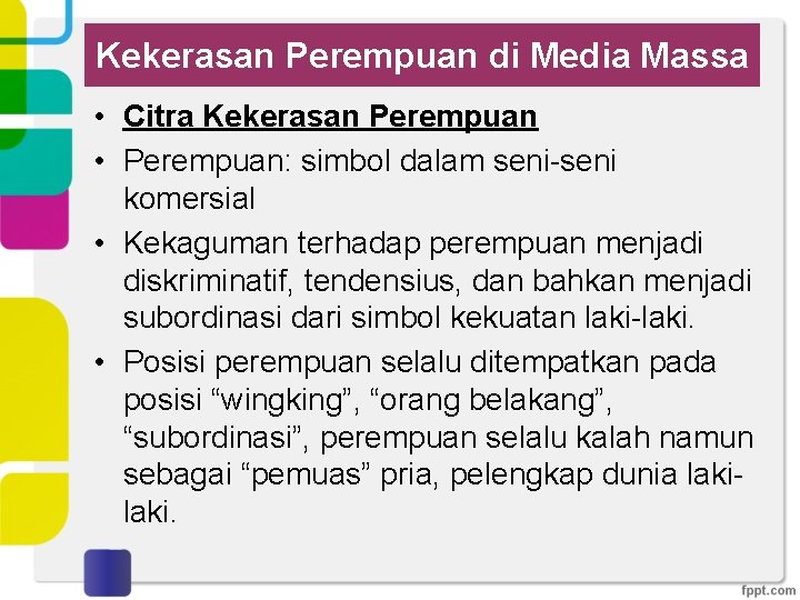 Kekerasan Perempuan di Media Massa • Citra Kekerasan Perempuan • Perempuan: simbol dalam seni-seni