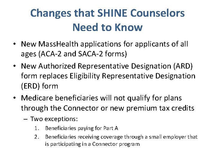 Changes that SHINE Counselors Need to Know • New Mass. Health applications for applicants