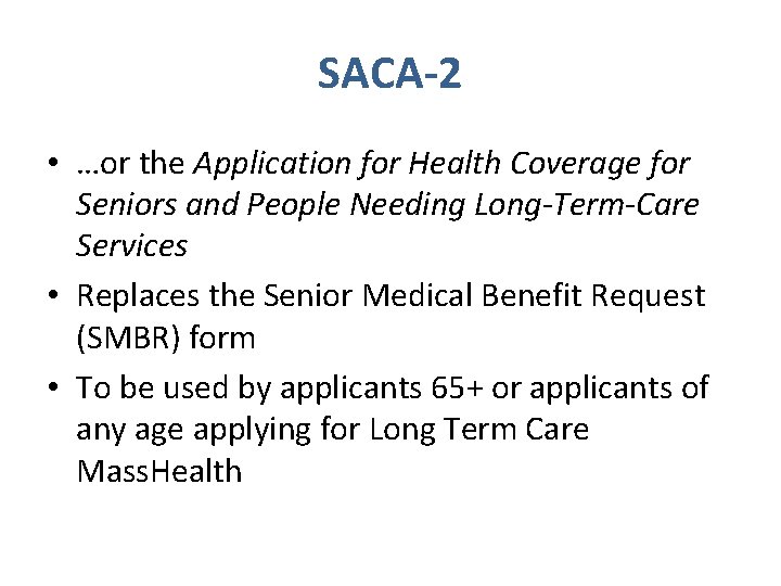 SACA-2 • …or the Application for Health Coverage for Seniors and People Needing Long-Term-Care