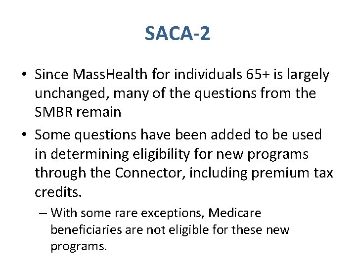 SACA-2 • Since Mass. Health for individuals 65+ is largely unchanged, many of the