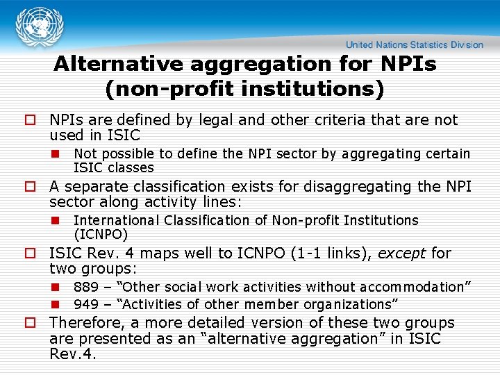 Alternative aggregation for NPIs (non-profit institutions) o NPIs are defined by legal and other