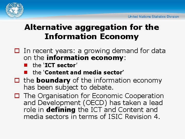 Alternative aggregation for the Information Economy o In recent years: a growing demand for