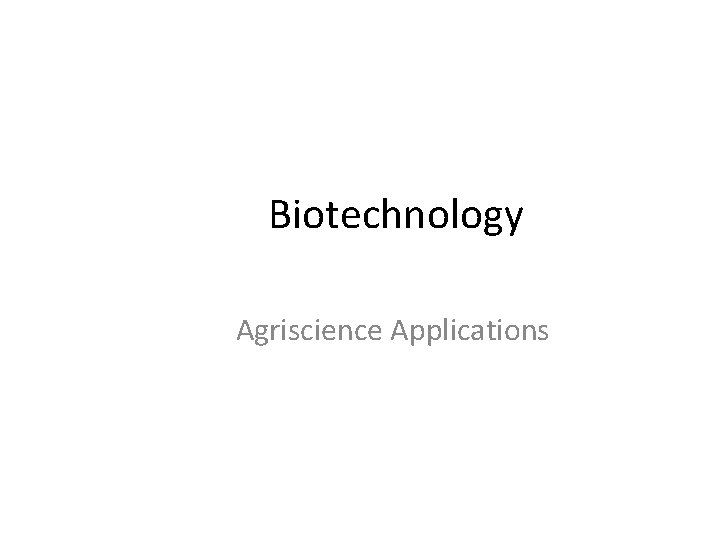 Biotechnology Agriscience Applications 