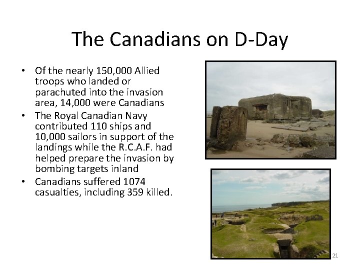 The Canadians on D-Day • Of the nearly 150, 000 Allied troops who landed