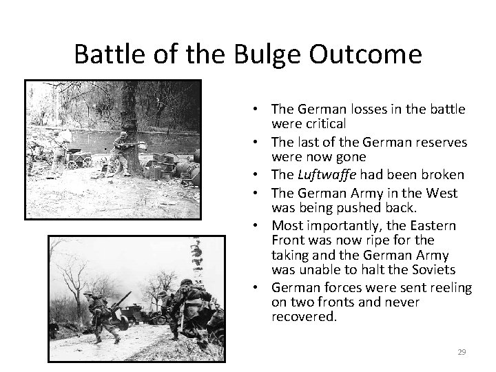 Battle of the Bulge Outcome • The German losses in the battle were critical