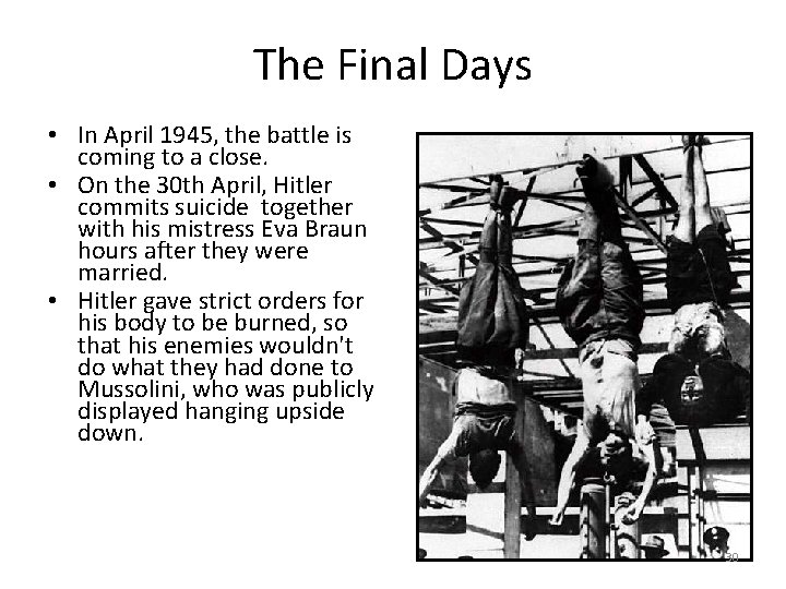 The Final Days • In April 1945, the battle is coming to a close.