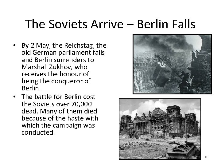 The Soviets Arrive – Berlin Falls • By 2 May, the Reichstag, the old