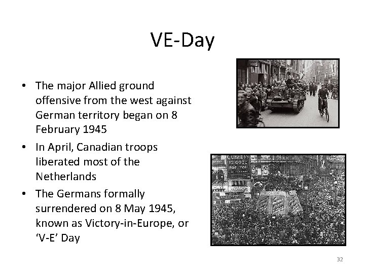 VE-Day • The major Allied ground offensive from the west against German territory began