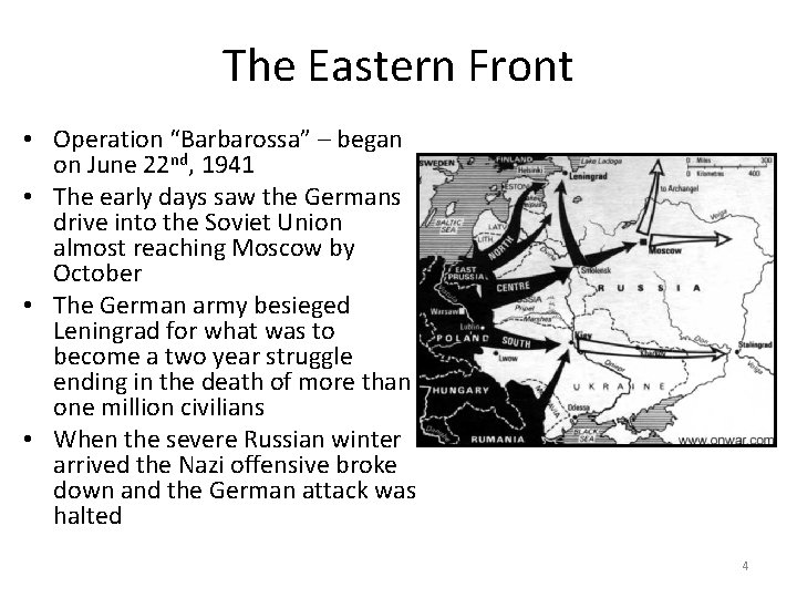 The Eastern Front • Operation “Barbarossa” – began on June 22 nd, 1941 •