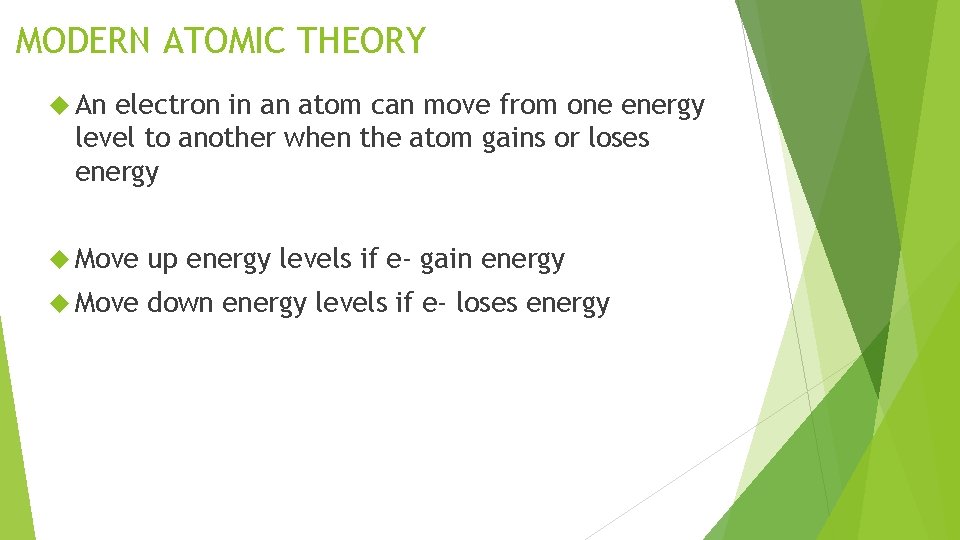 MODERN ATOMIC THEORY An electron in an atom can move from one energy level