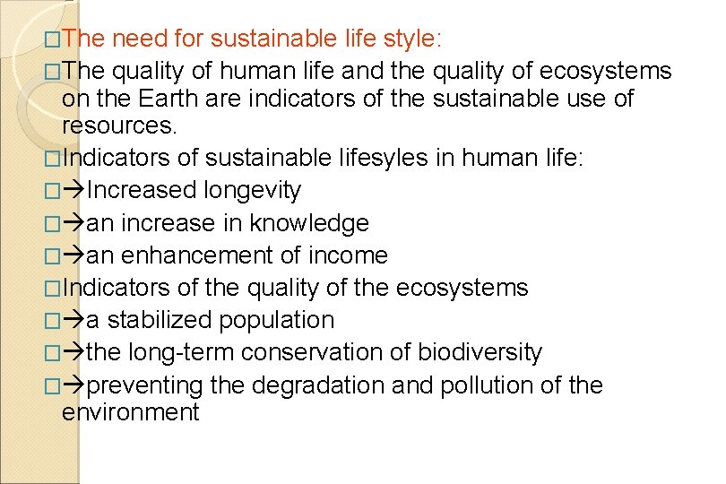 �The need for sustainable life style: �The quality of human life and the quality