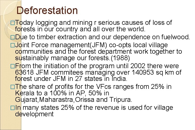 Deforestation �Today logging and mining r serious causes of loss of forests in our
