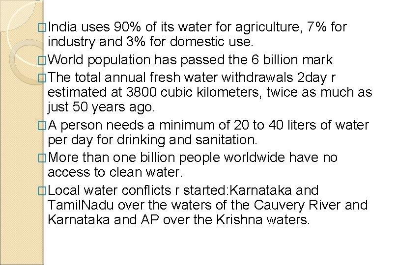 �India uses 90% of its water for agriculture, 7% for industry and 3% for
