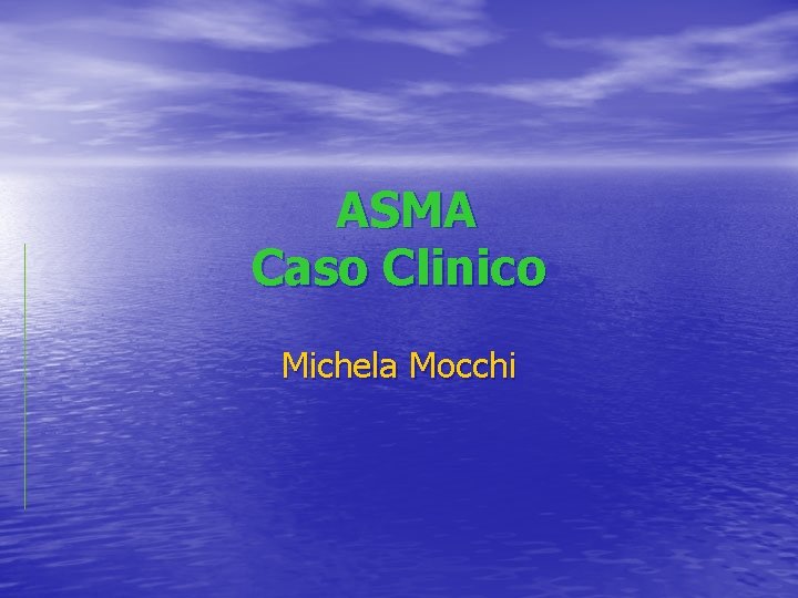 ASMA Caso Clinico Michela Mocchi 