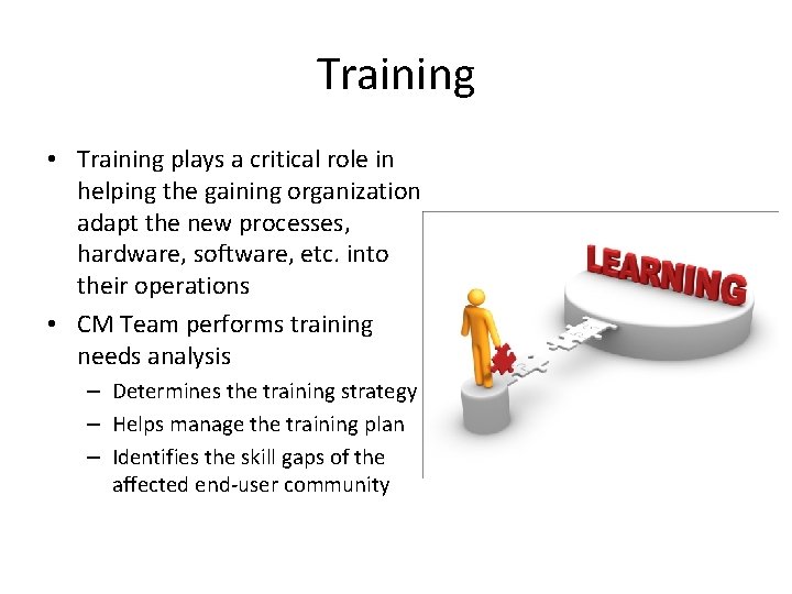 Training • Training plays a critical role in helping the gaining organization adapt the