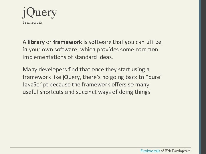 j. Query Framework A library or framework is software that you can utilize in