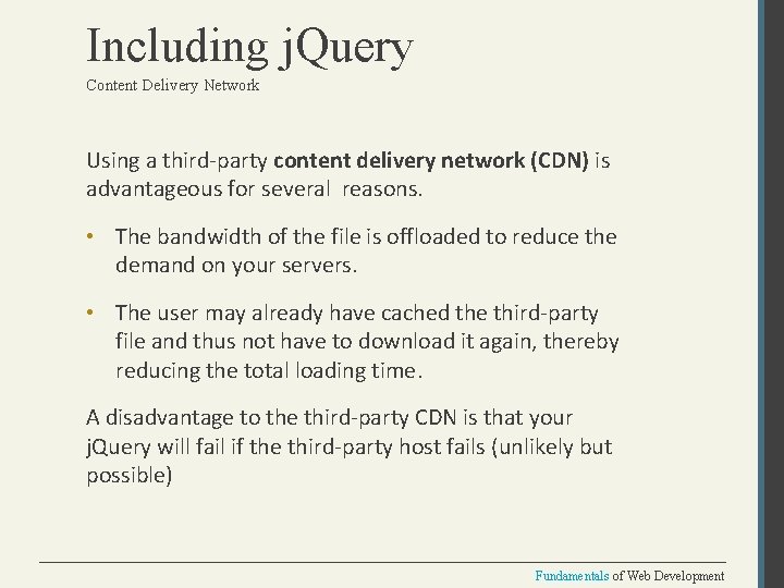Including j. Query Content Delivery Network Using a third-party content delivery network (CDN) is