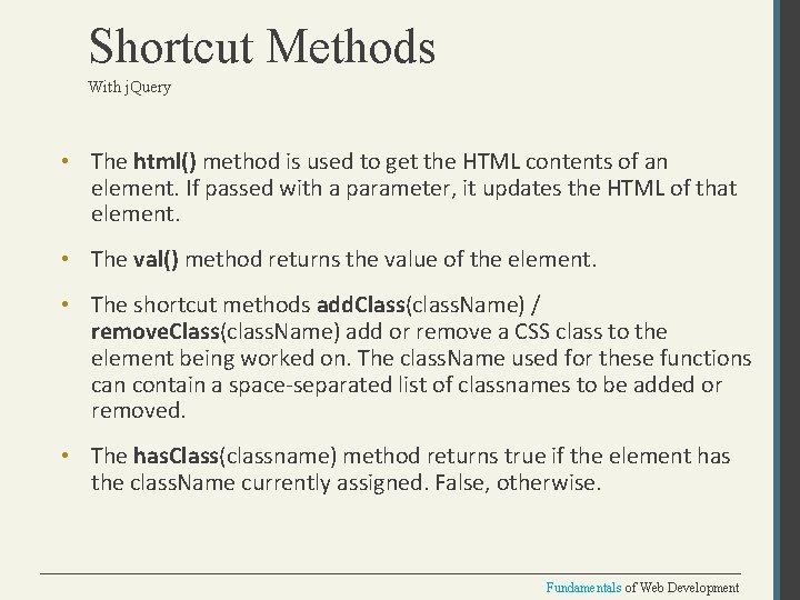 Shortcut Methods With j. Query • The html() method is used to get the