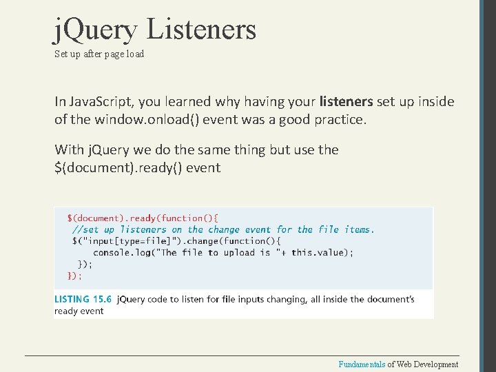 j. Query Listeners Set up after page load In Java. Script, you learned why