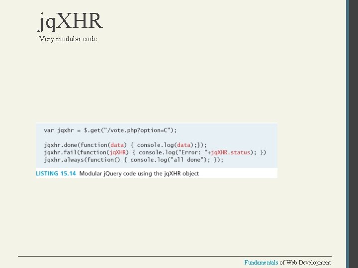jq. XHR Very modular code Fundamentals of Web Development 