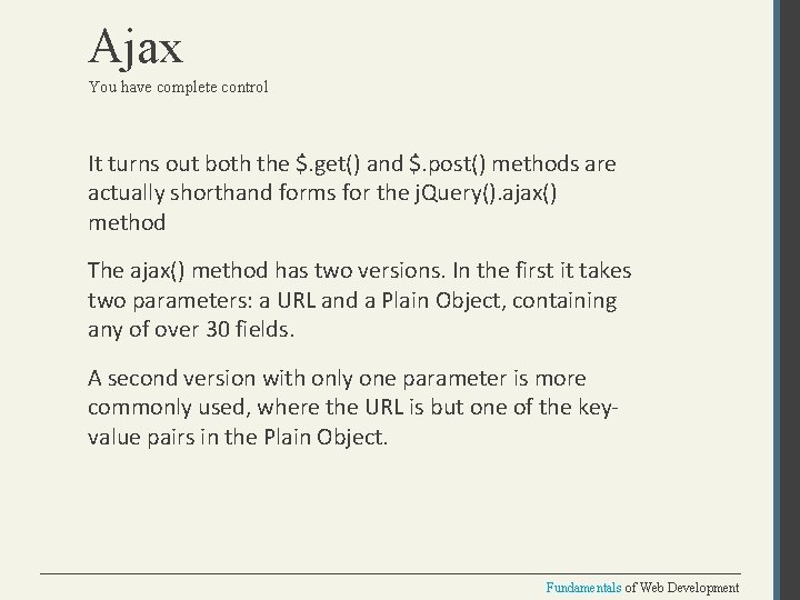 Ajax You have complete control It turns out both the $. get() and $.