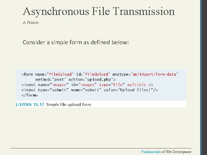 Asynchronous File Transmission A Primer Consider a simple form as defined below: Fundamentals of